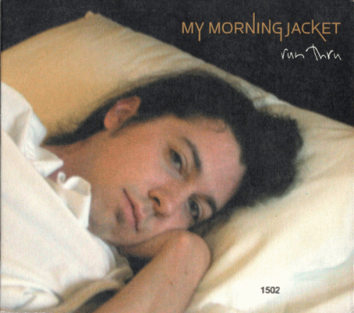 My Morning Jacket : Run Thru